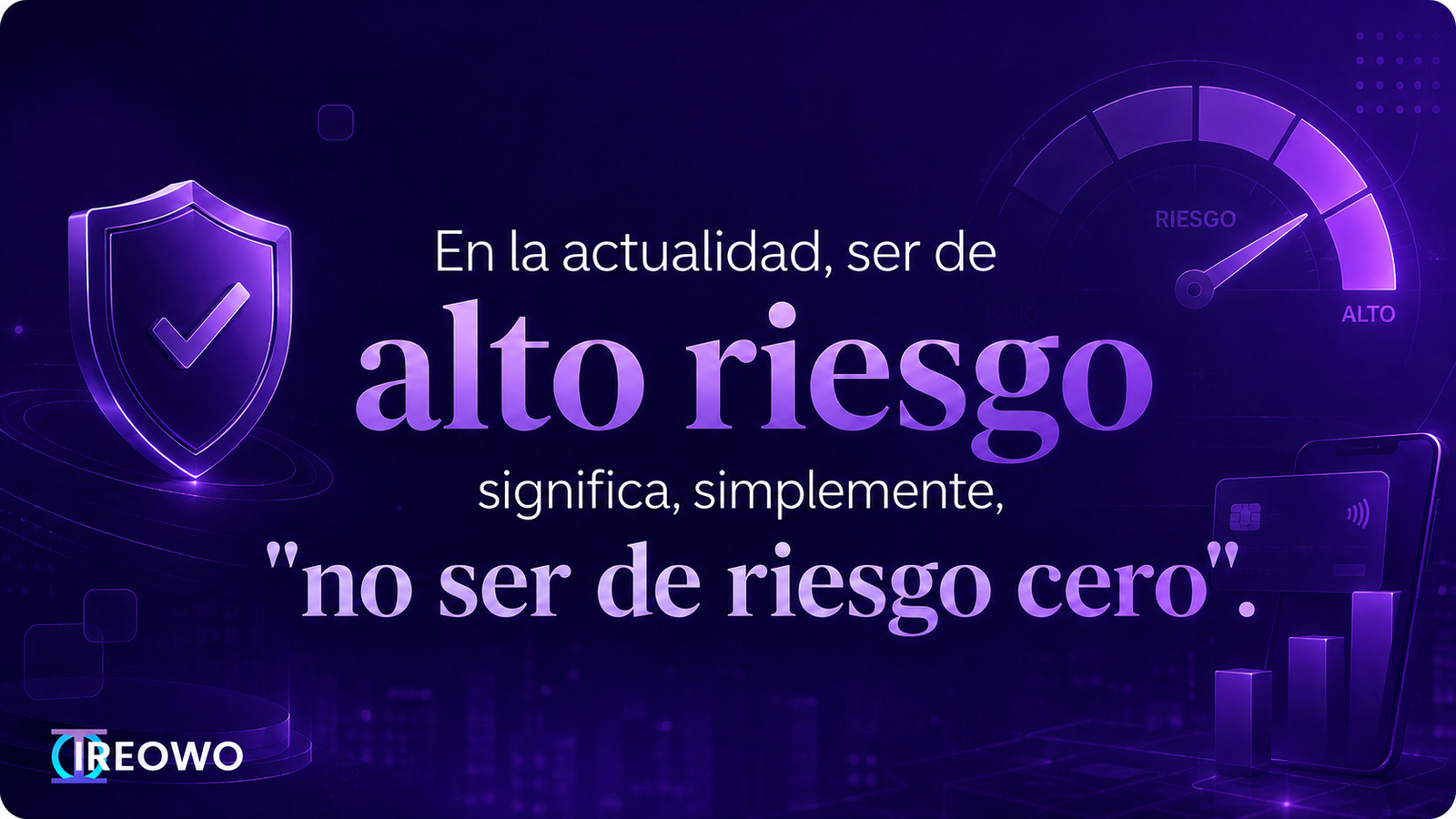 Gráfico morado oscuro que afirma que ser de alto riesgo hoy simplemente significa no ser de riesgo cero, con un escudo con check y un medidor de riesgo apuntando a nivel alto